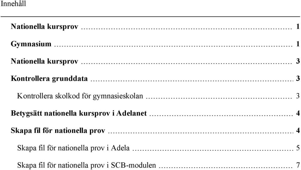 Betygsätt nationella kursprov i Adelanet 4 Skapa fil för nationella prov