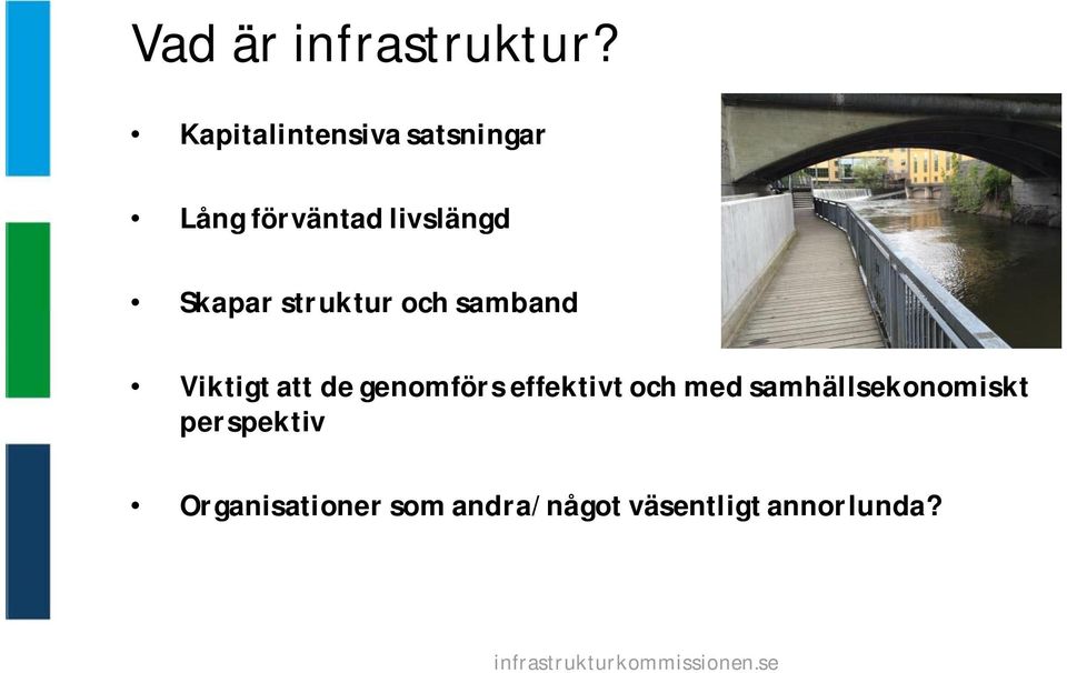 Skapar struktur och samband Viktigt att de genomförs