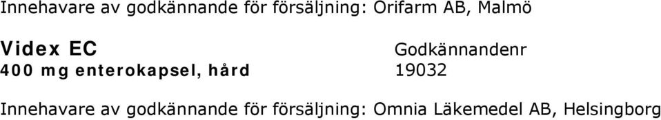 enterokapsel, hård 19032  Omnia Läkemedel