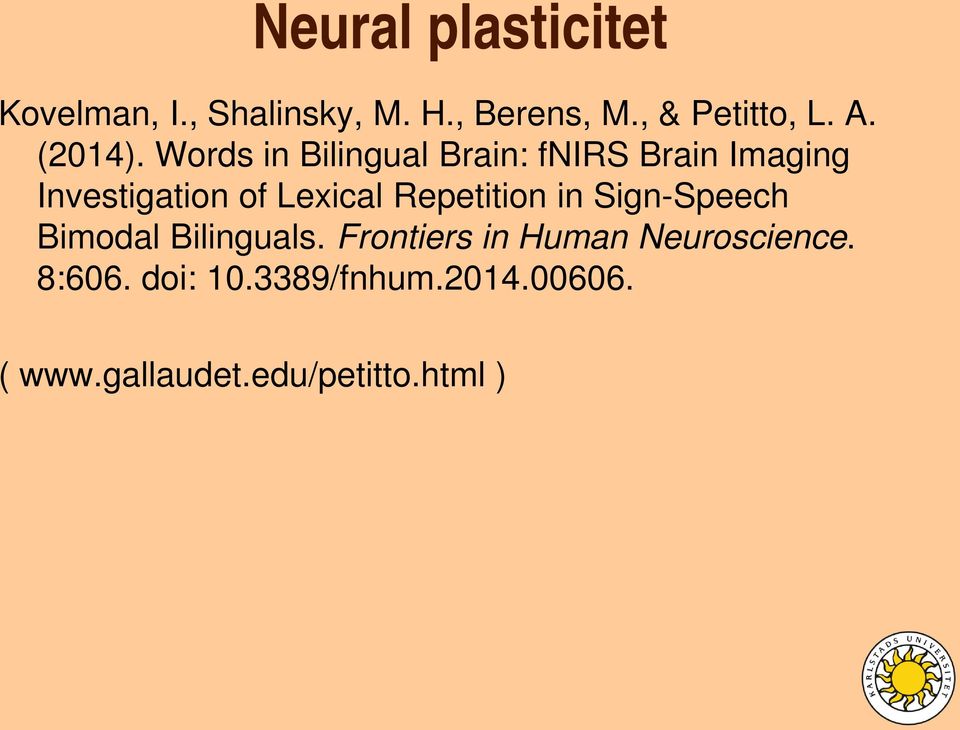 Words in Bilingual Brain: fnirs Brain Imaging Investigation of Lexical