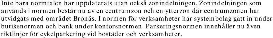 har utvidgats med området Bronäs.