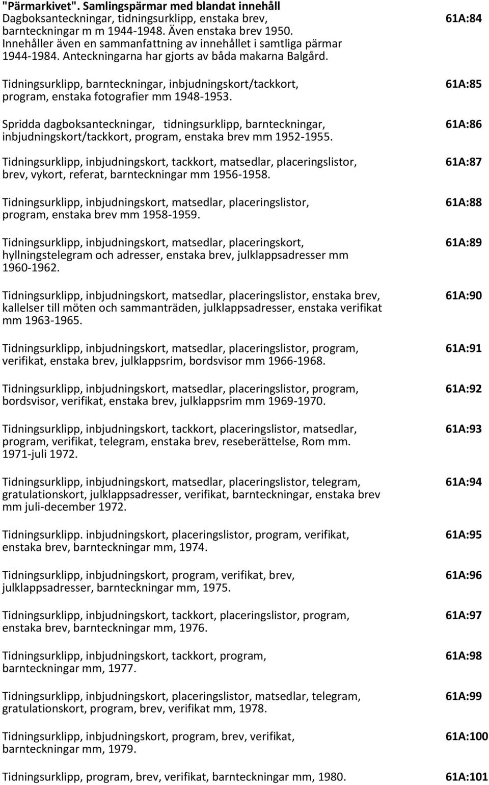 Tidningsurklipp, barnteckningar, inbjudningskort/tackkort, 61A:85 program, enstaka fotografier mm 1948-1953.