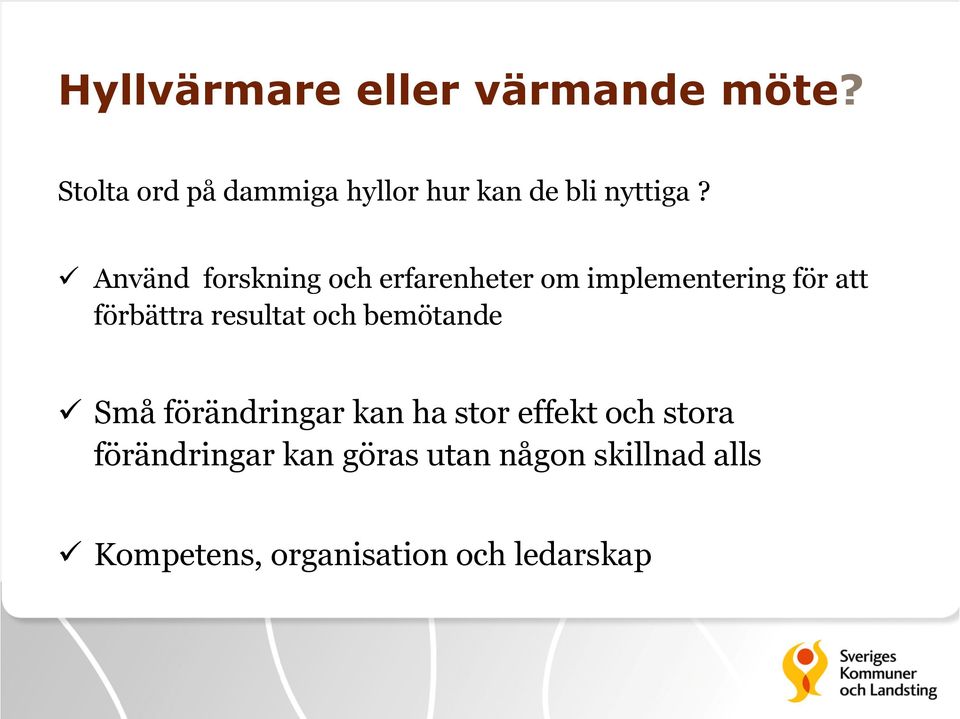 Använd forskning och erfarenheter om implementering för att förbättra