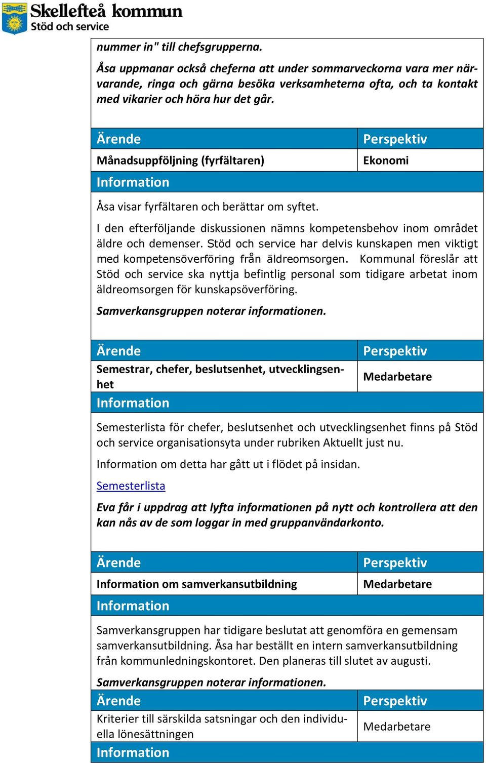 Stöd och service har delvis kunskapen men viktigt med kompetensöverföring från äldreomsorgen.