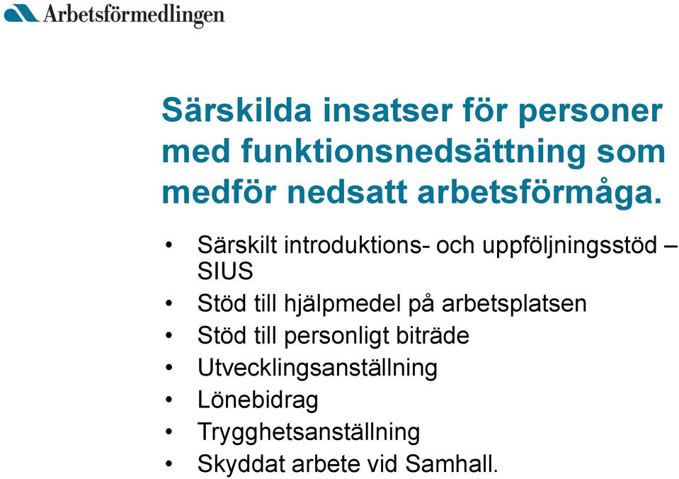 Särskilt introduktions- och uppföljningsstöd SIUS Stöd till hjälpmedel