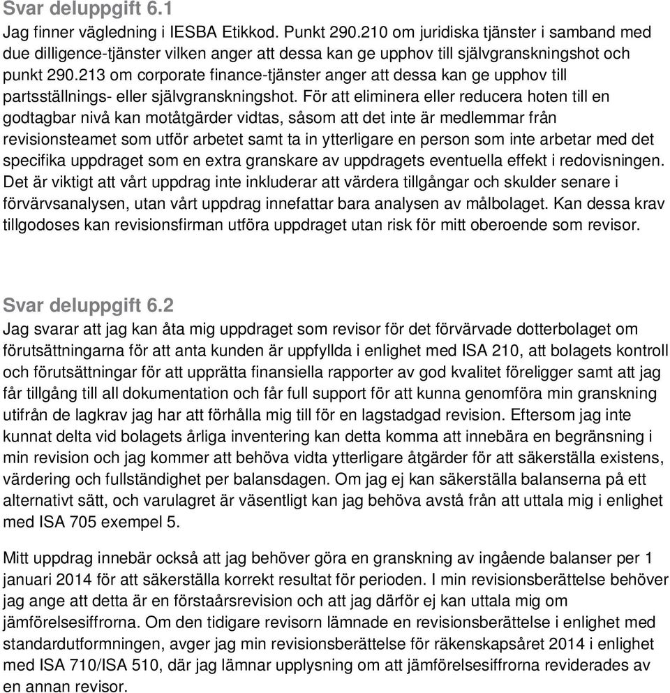 213 om corporate finance-tjänster anger att dessa kan ge upphov till partsställnings- eller självgranskningshot.