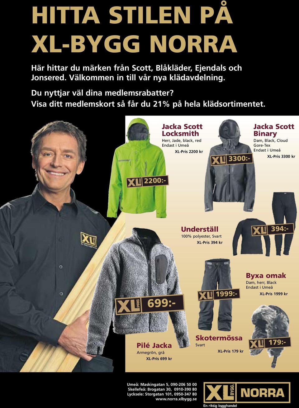 Jacka Scott Locksmith Herr, Jade, black, red Endast i Umeå XL-Pris 2200 kr Jacka Scott Binary Dam, Black, Cloud Gore-Tex Endast i Umeå XL-Pris 3300 kr 394:- 2200:- Underställ 100% polyester,