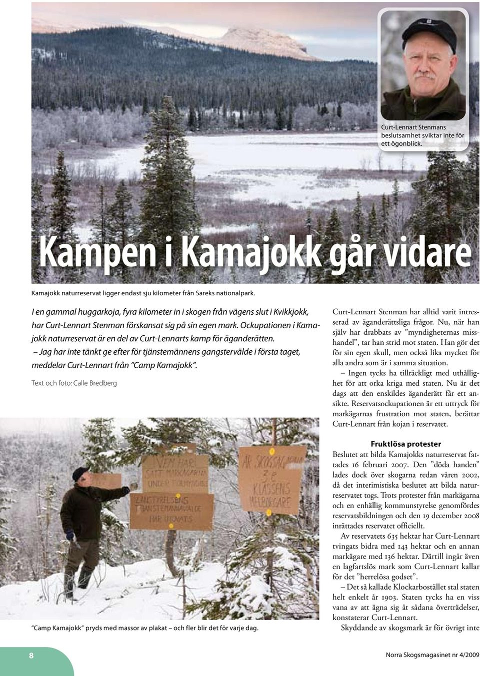 Ockupationen i Kamajokk naturreservat är en del av Curt-Lennarts kamp för äganderätten.