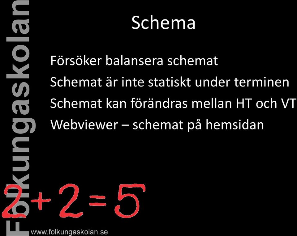 terminen Schemat kan förändras