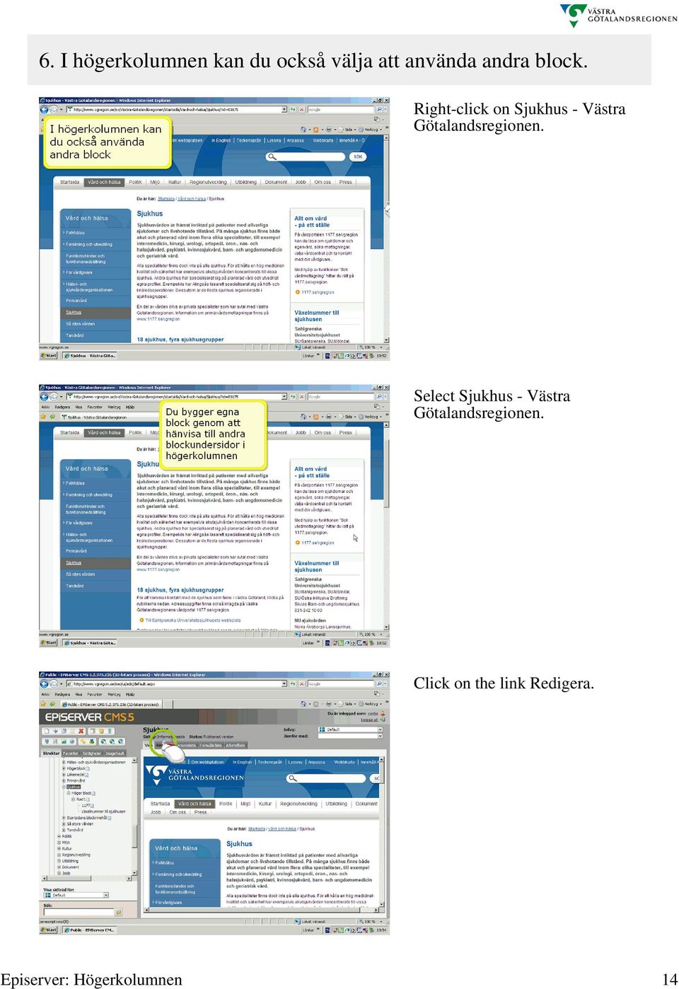 Right-click on Sjukhus - Västra Götalandsregionen.