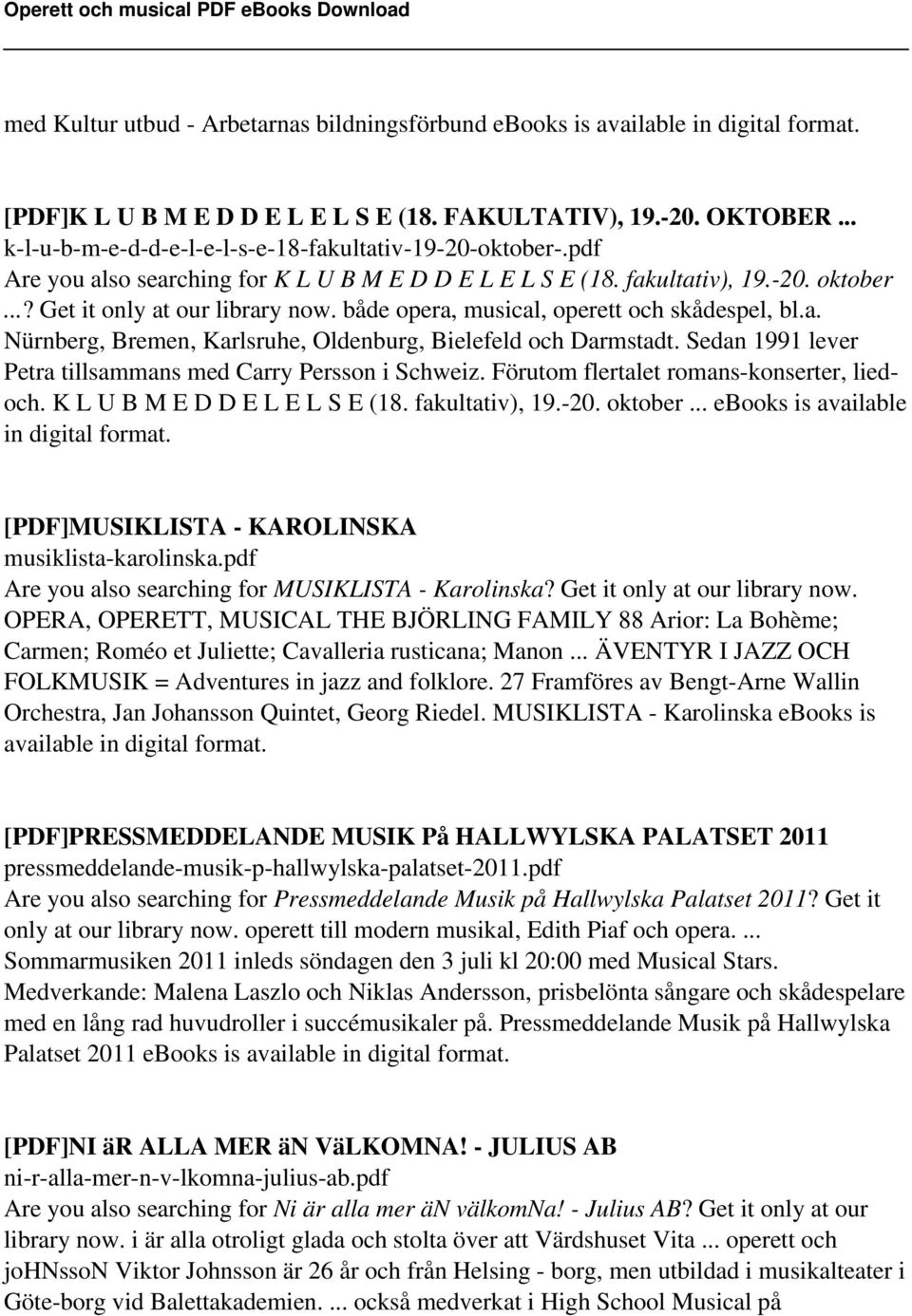 Sedan 1991 lever Petra tillsammans med Carry Persson i Schweiz. Förutom flertalet romans-konserter, liedoch. K L U B M E D D E L E L S E (18. fakultativ), 19.-20. oktober.