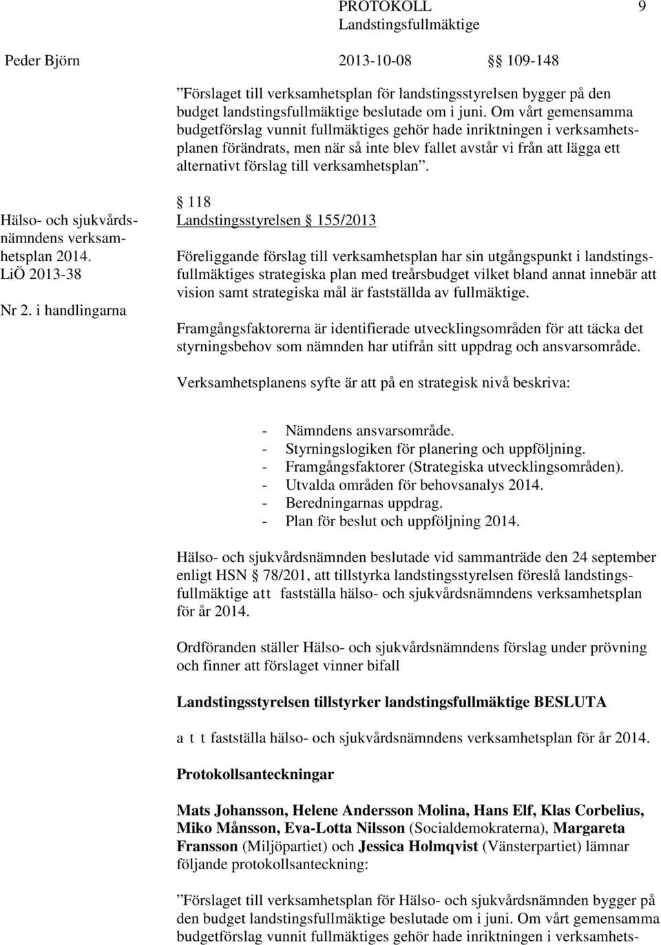 verksamhetsplan. Hälso- och sjukvårdsnämndens verksamhetsplan 2014. LiÖ 2013-38 Nr 2.