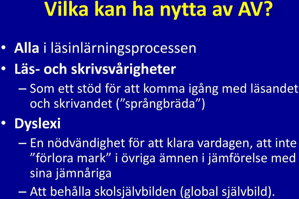 komma igång med läsandet och skrivandet ( språngbräda ) Dyslexi En nödvändighet