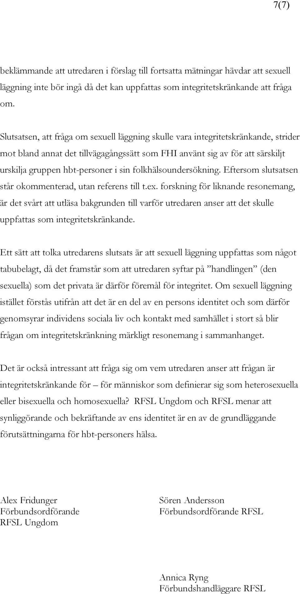 folkhälsoundersökning. Eftersom slutsatsen står okommenterad, utan referens till t.ex.