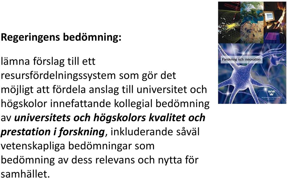 bedömning av universitets och högskolors kvalitet och prestation i forskning,