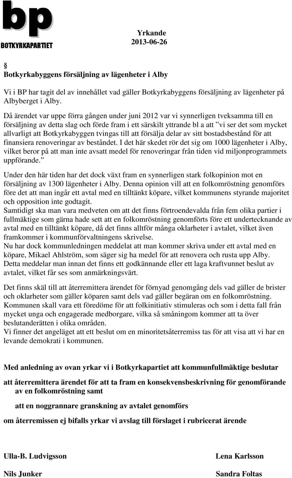 Botkyrkabyggen tvingas till att försälja delar av sitt bostadsbestånd för att finansiera renoveringar av beståndet.