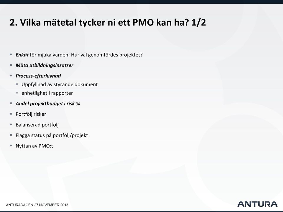 Mäta utbildningsinsatser Process-efterlevnad Uppfyllnad av styrande dokument