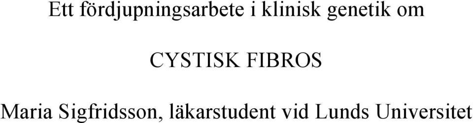 CYSTISK FIBROS,