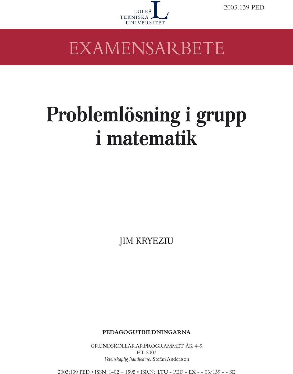 4 9 HT 2003 Vetenskaplig handledare: Stefan Andersson