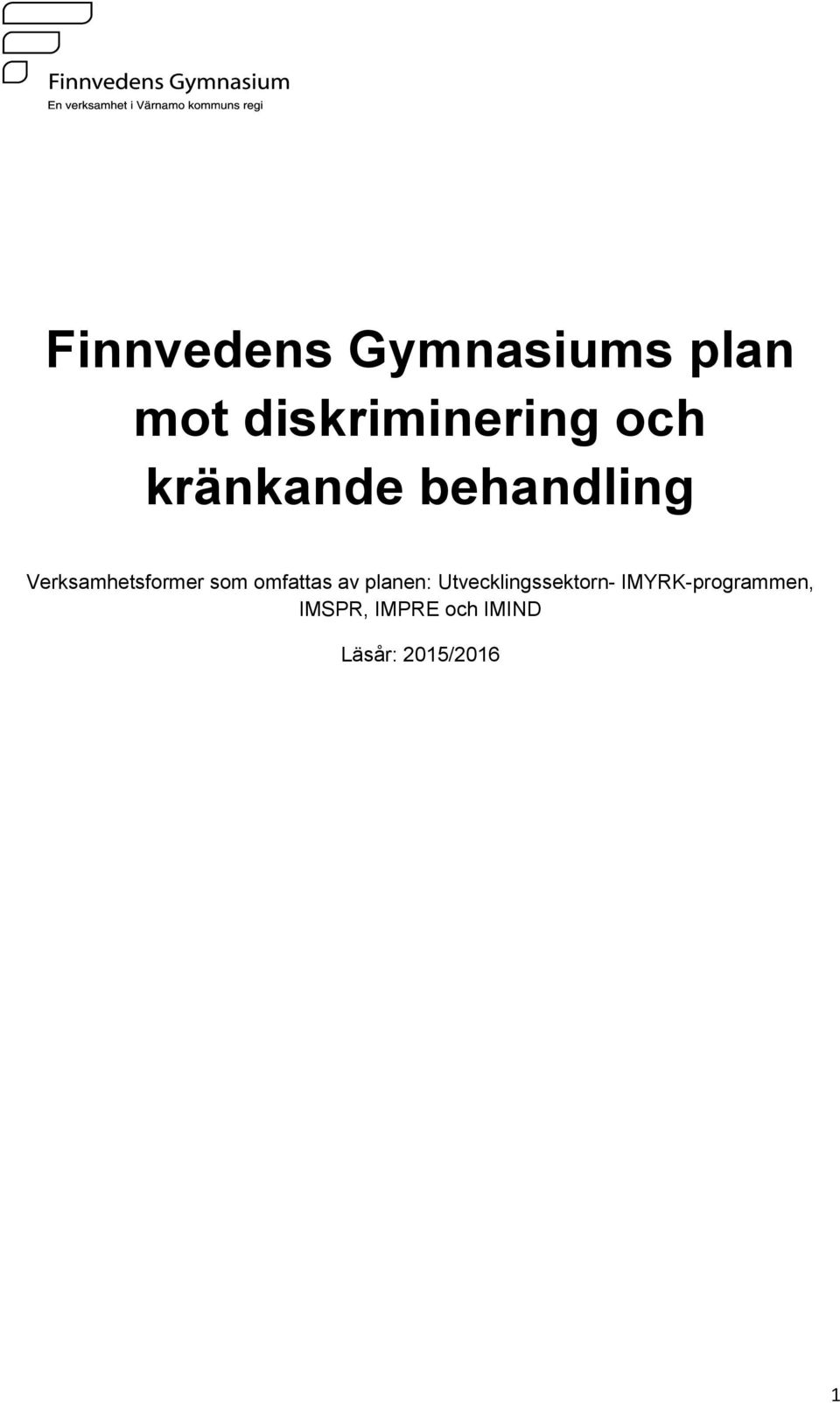 omfattas av planen: Utvecklingssektorn-