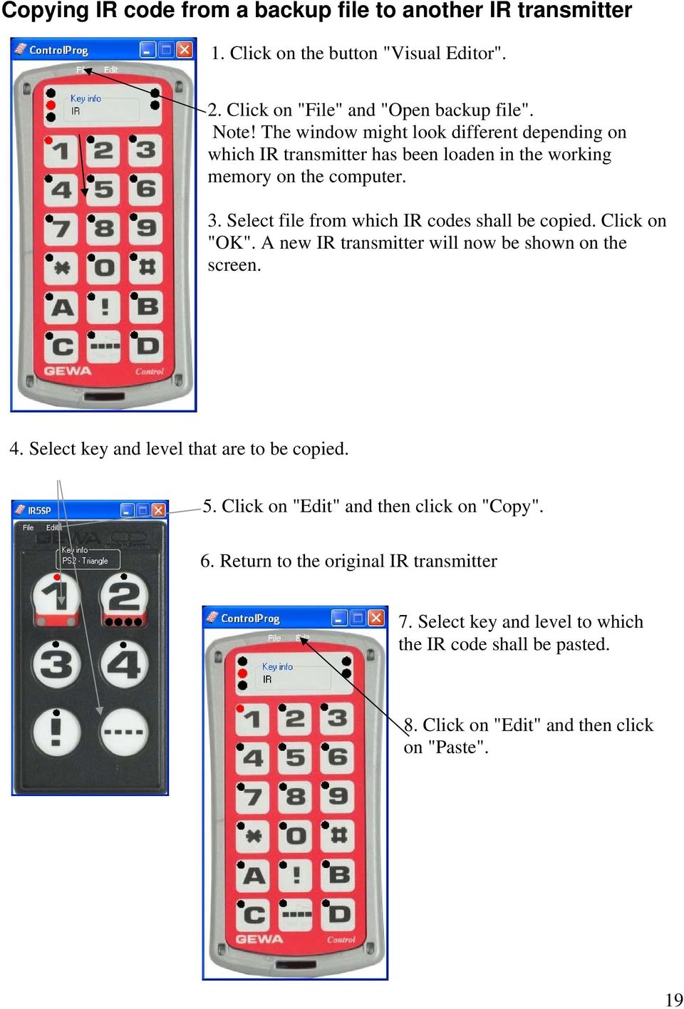 Select file from which IR codes shall be copied. Click on "OK". A new IR transmitter will now be shown on the screen. 4.