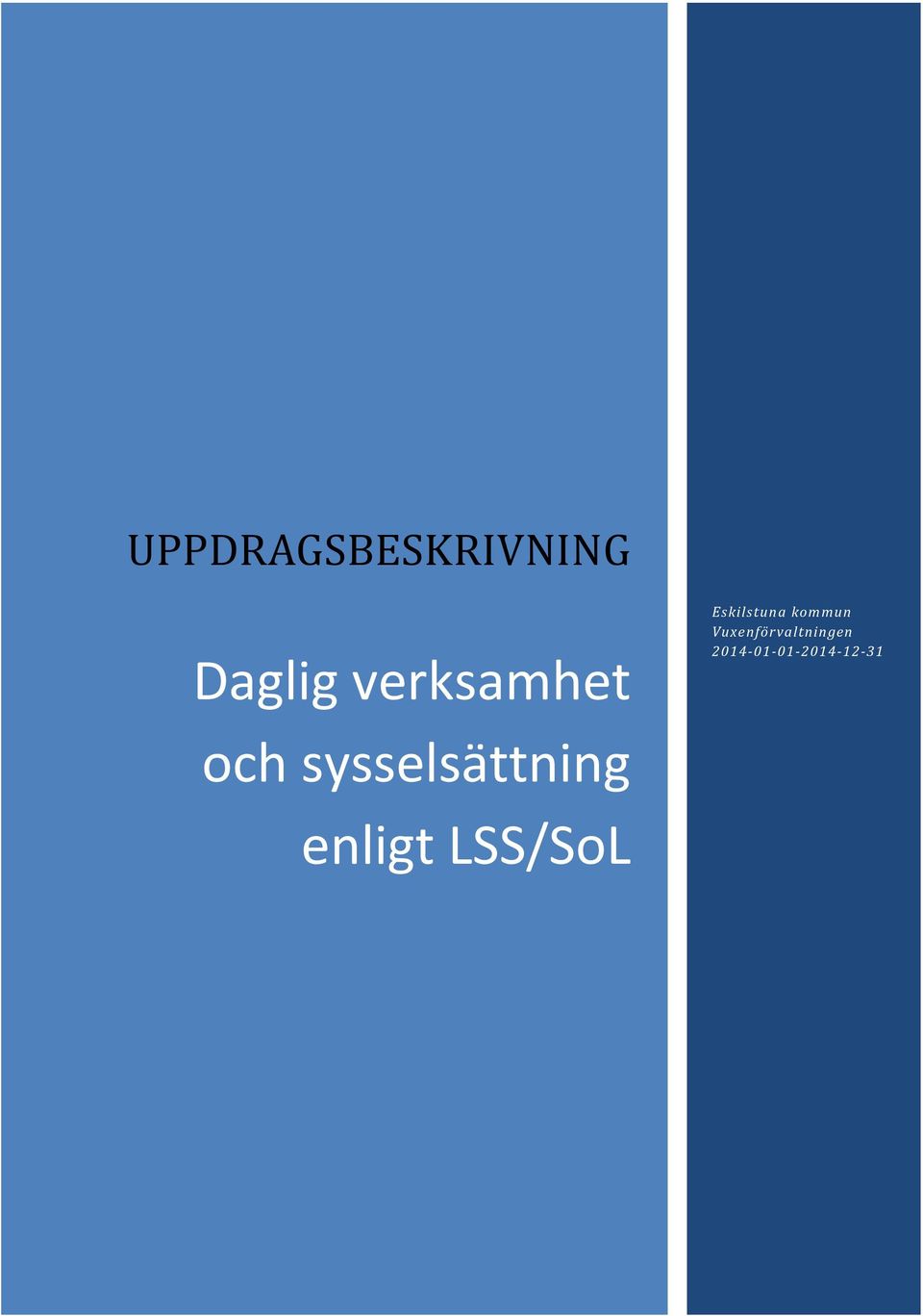 enligt LSS/SoL Eskilstuna kommun