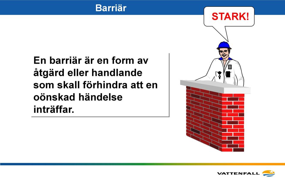 åtgärd eller handlande som