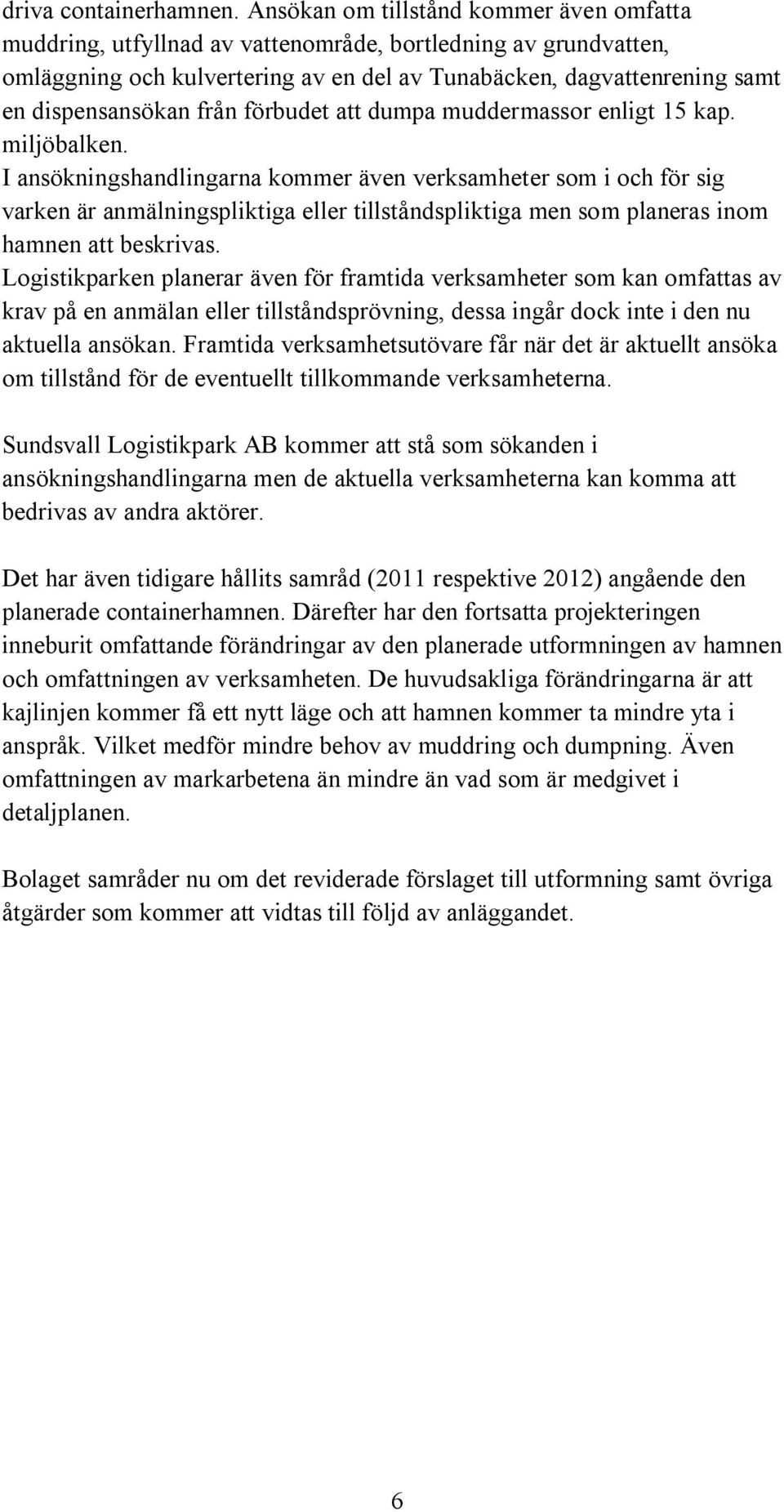 från förbudet att dumpa muddermassor enligt 15 kap. miljöbalken.