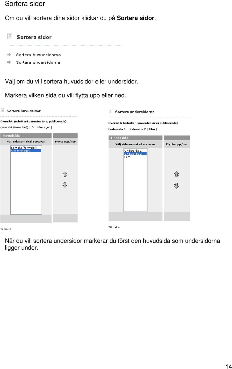 Markera vilken sida du vill flytta upp eller ned.