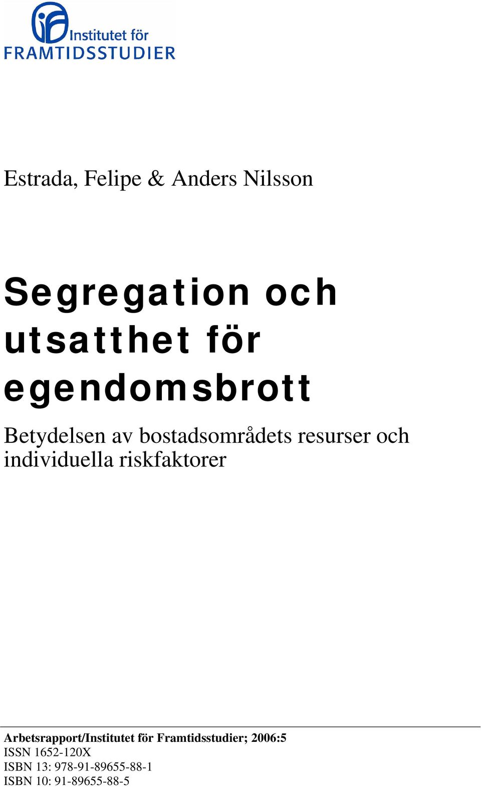 individuella riskfaktorer Arbetsrapport/Institutet för