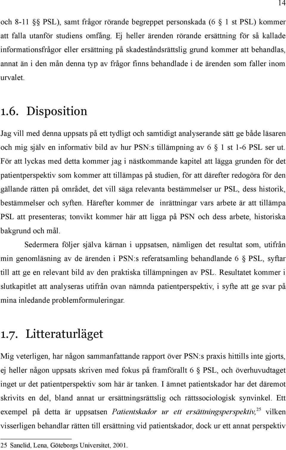 ärenden som faller inom urvalet. 1.6.