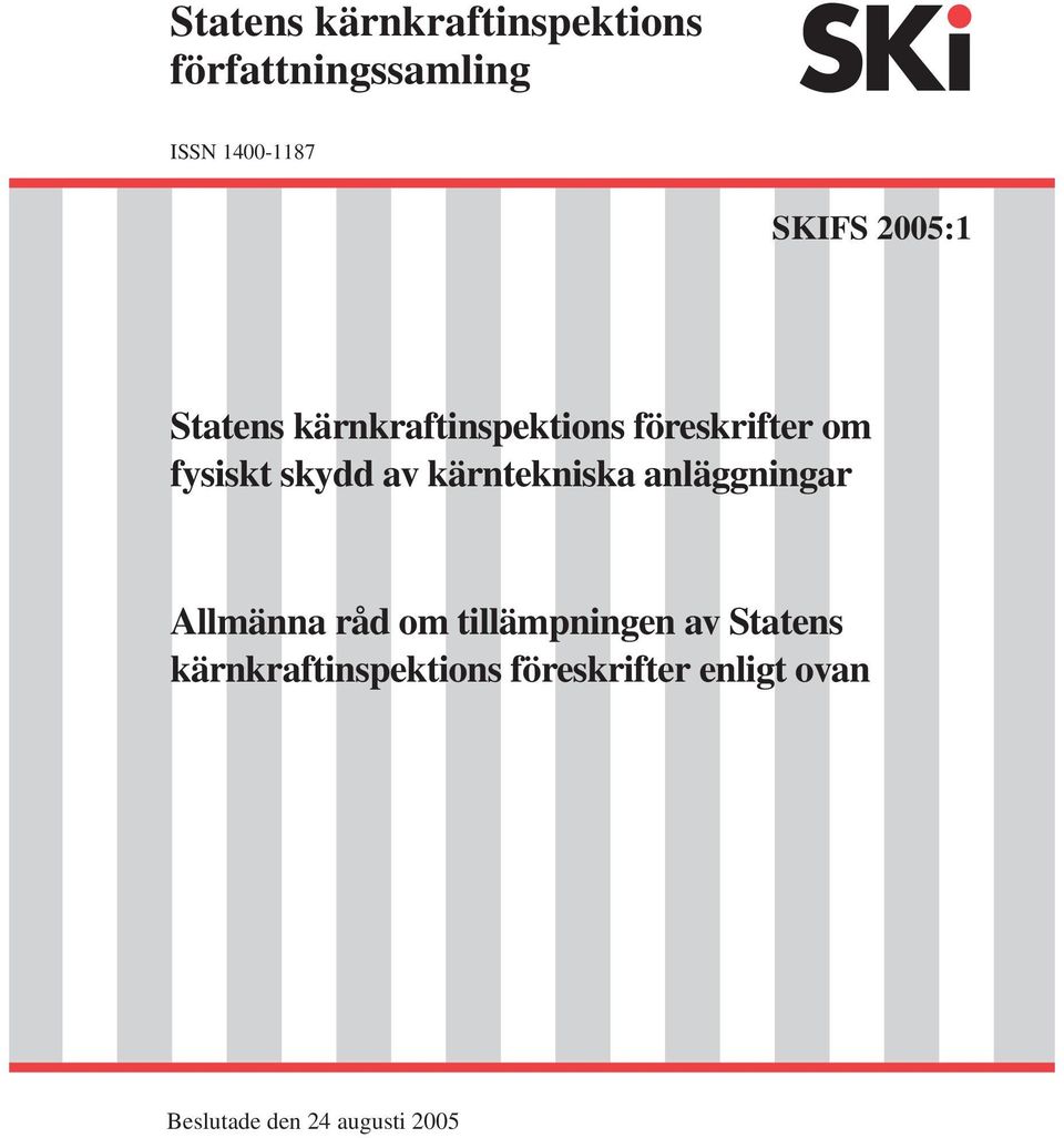 kärntekniska anläggningar Allmänna råd om tillämpningen av Statens