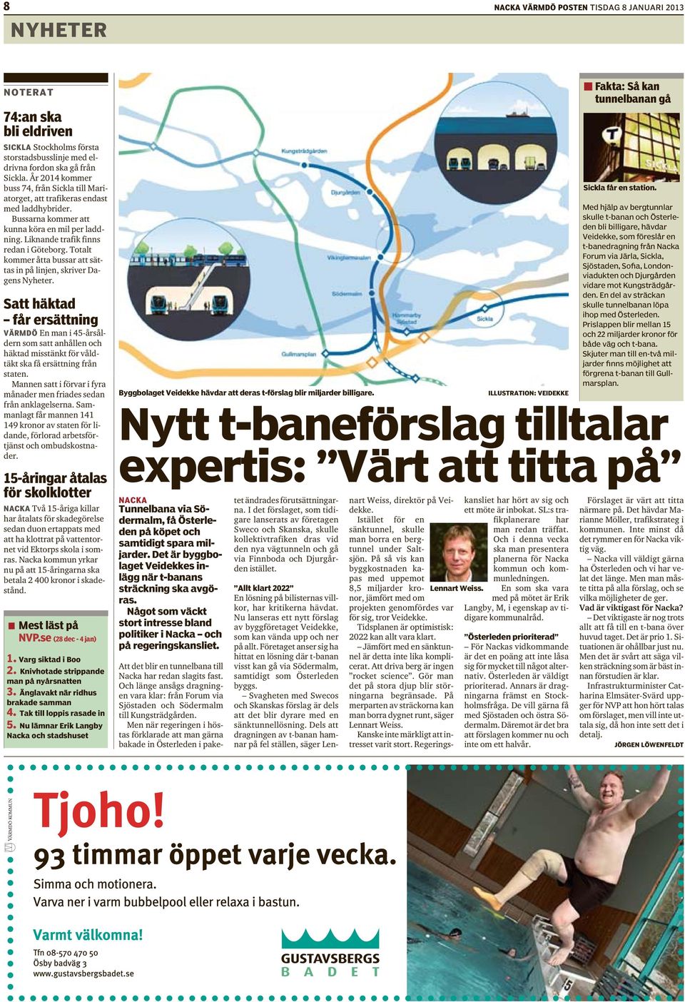 Totalt kommer åtta bussar att sättas in på linjen, skriver Dagens Nyheter.