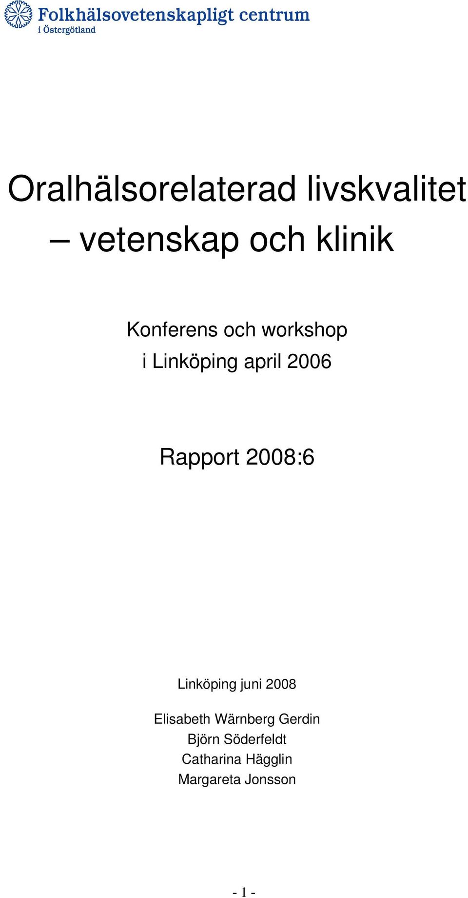 2008:6 Linköping juni 2008 Elisabeth Wärnberg Gerdin