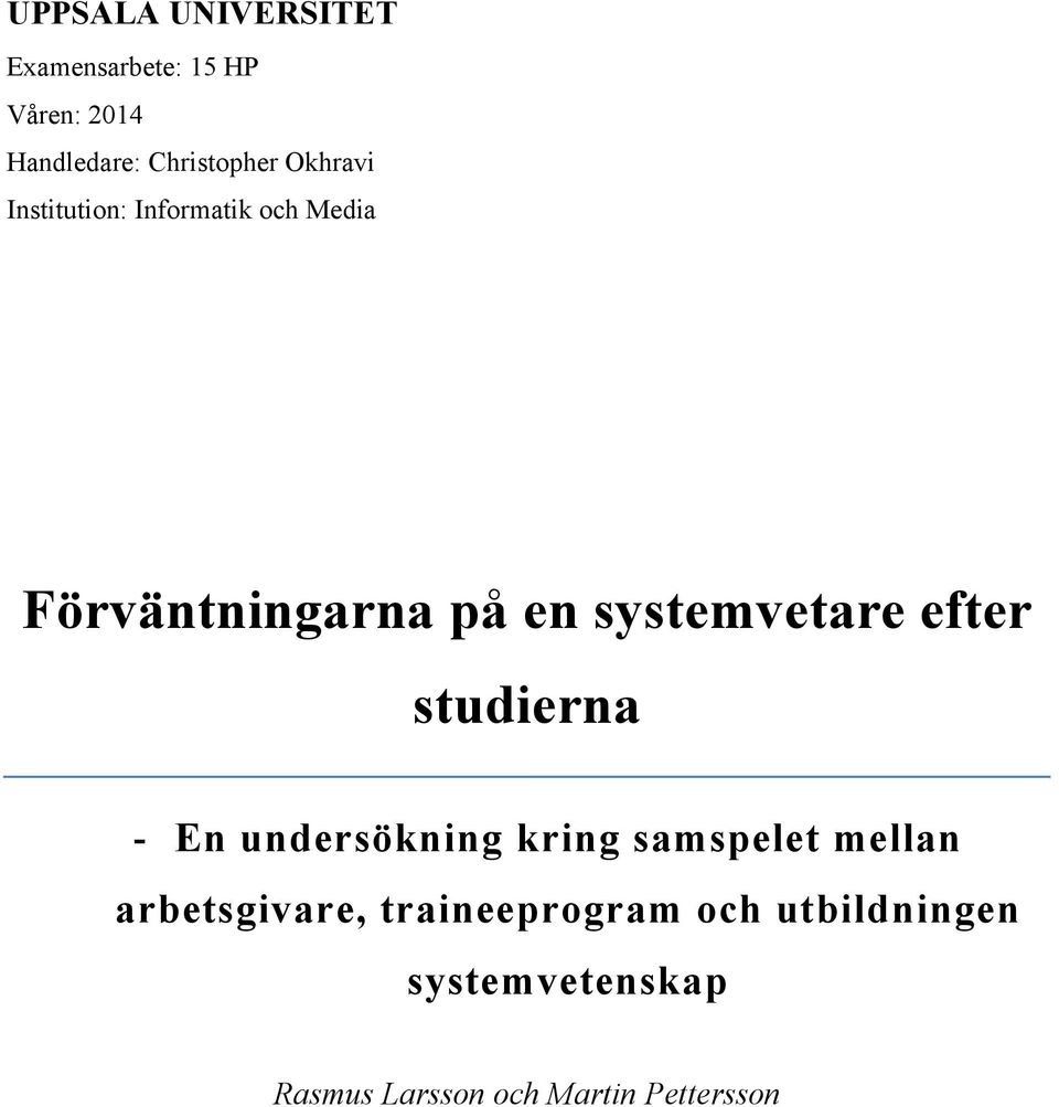 efter studierna - En undersökning kring samspelet mellan arbetsgivare,