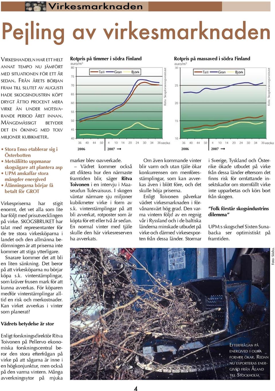 Mängdmässigt betyder det en ökning med tolv miljoner kubikmeter.