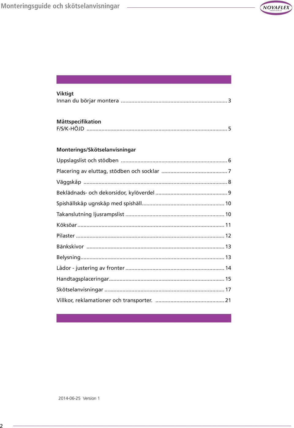 .. 8 ekläns- oh ekorsior, kylöverel... 9 Spishällskåp ugnskåp me spishäll... 10 Tknslutning ljusrmpslist... 10 Köksör.