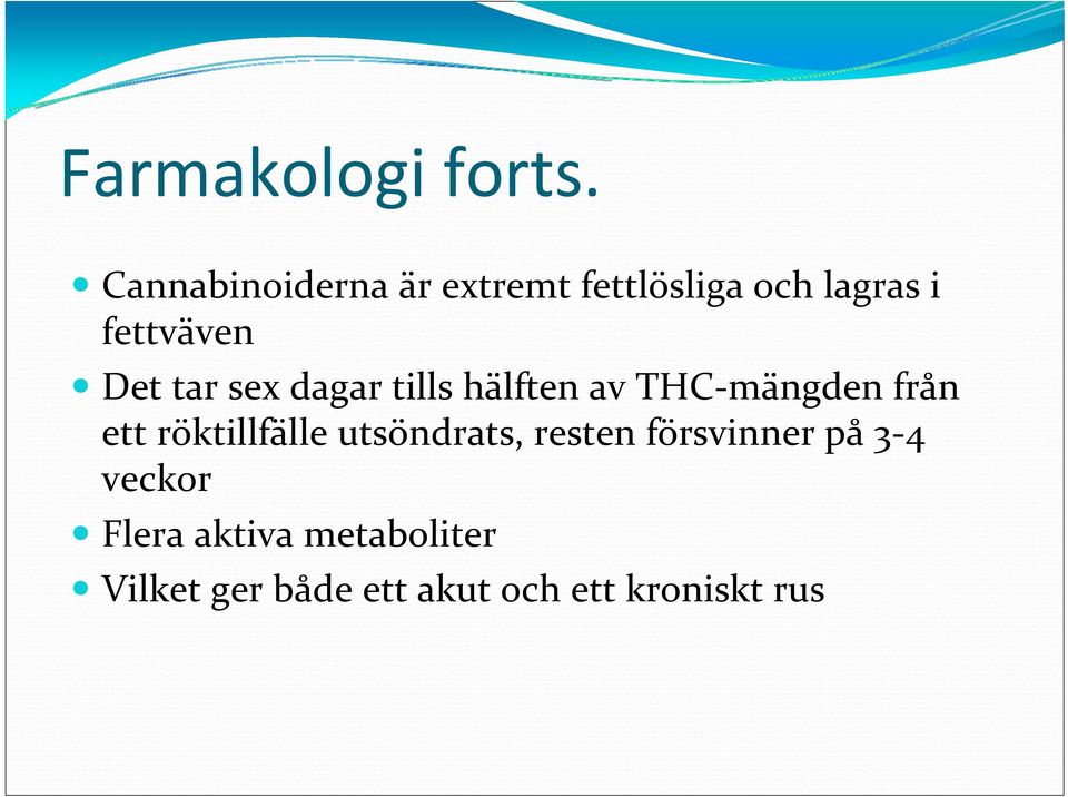 tar sex dagar tills hälften av THC mängden från ett röktillfälle