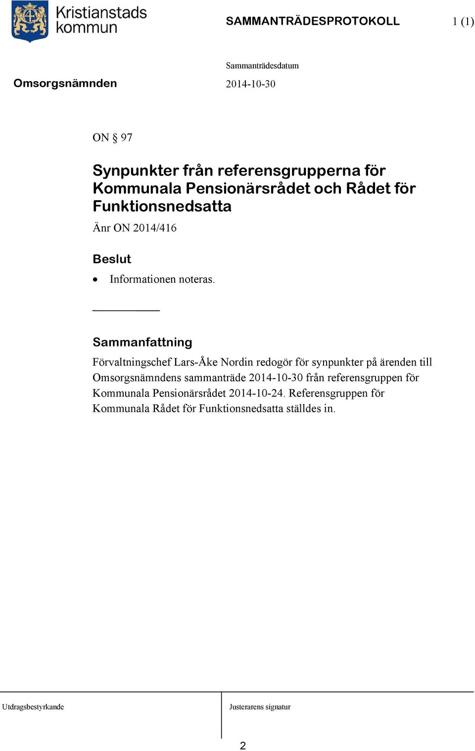 Förvaltningschef Lars-Åke Nordin redogör för synpunkter på ärenden till Omsorgsnämndens sammanträde