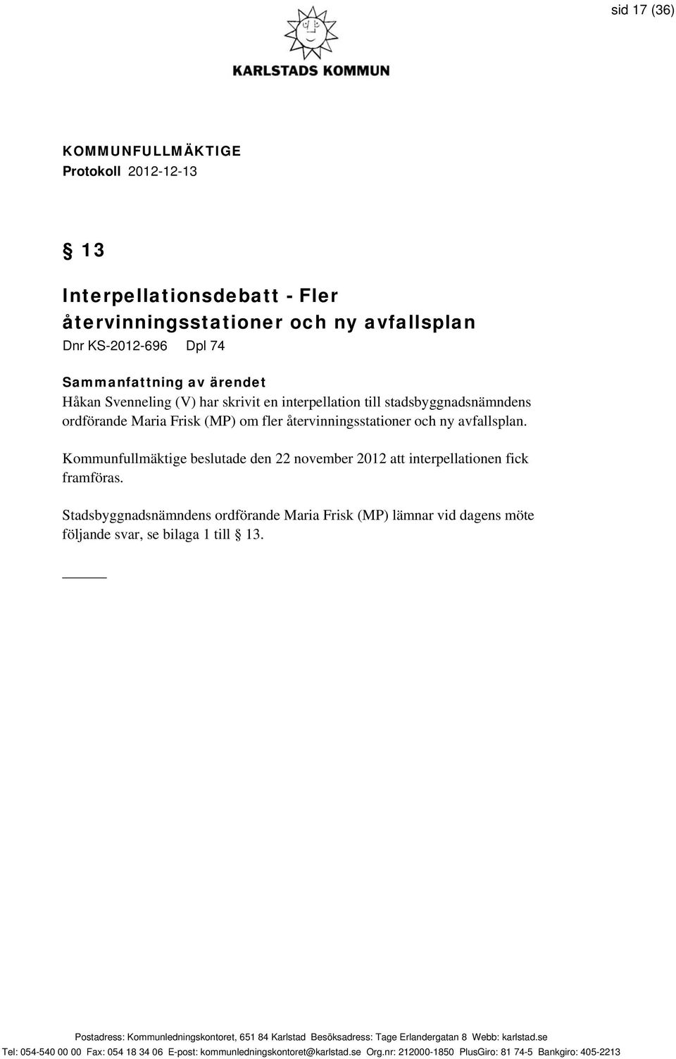 återvinningsstationer och ny avfallsplan.