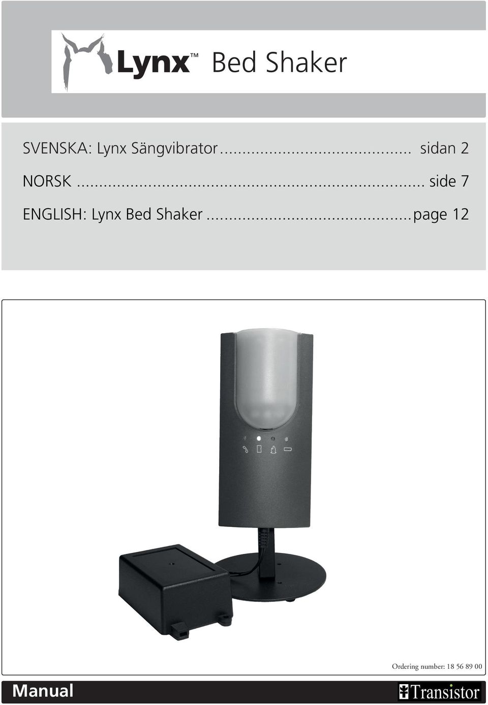 .. side 7 ENGLISH: Lynx Bed Shaker.