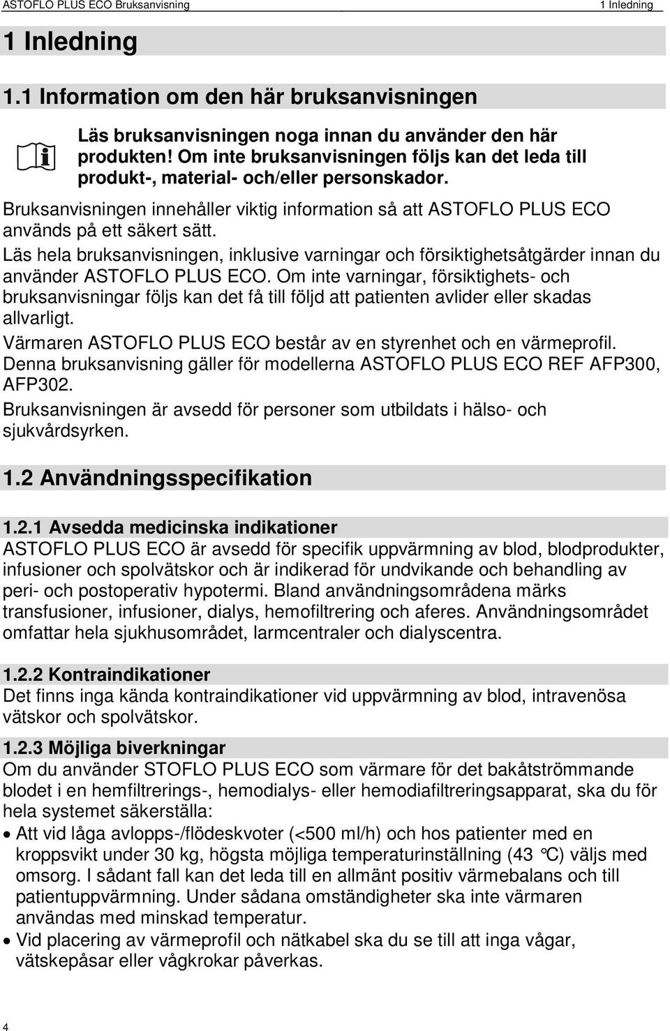 Läs hela bruksanvisningen, inklusive varningar och försiktighetsåtgärder innan du använder ASTOFLO PLUS ECO.