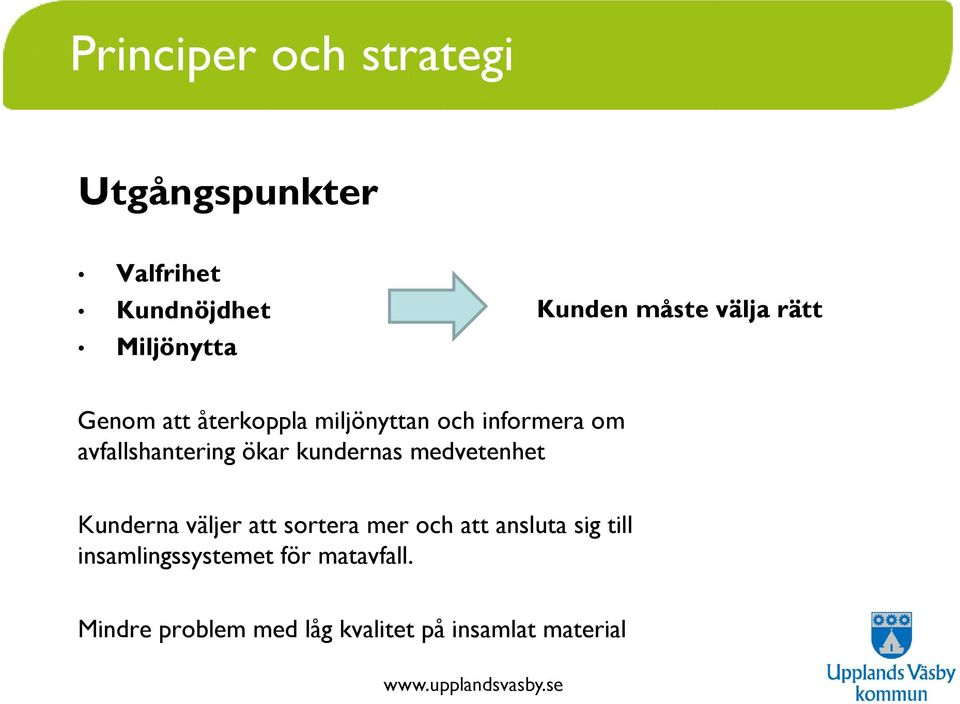 avfallshantering ökar kundernas medvetenhet Kunderna väljer att sortera mer och