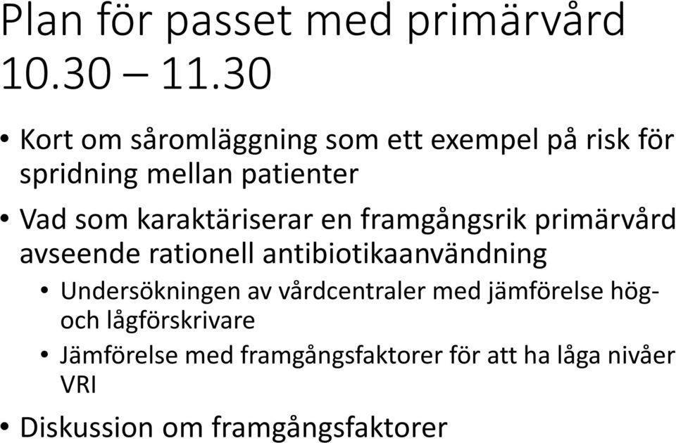 karaktäriserar en framgångsrik primärvård avseende rationell antibiotikaanvändning