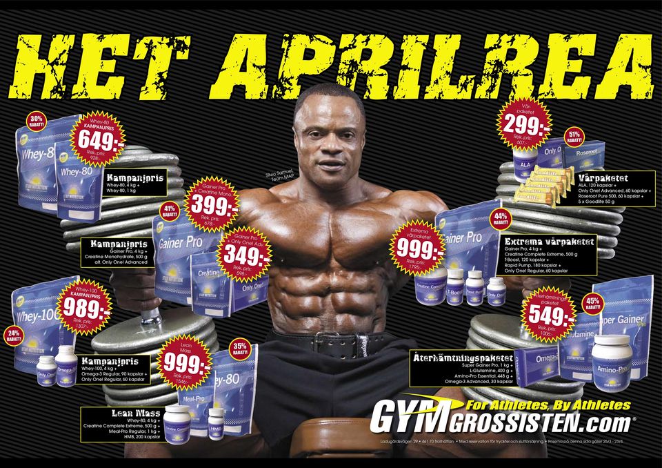 Advanced 349:- 999:- o Extrema varpaketet Gainer Pro, 4 kg + Creatine Complete Extreme, 500 g T-Boost, 120 kapslar + Rapid Pump, 180 kapslar + Only One!