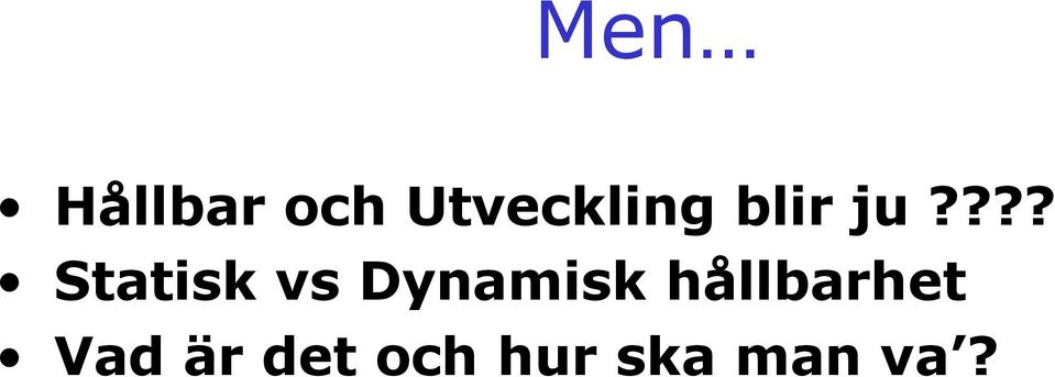 ??? Statisk vs Dynamisk