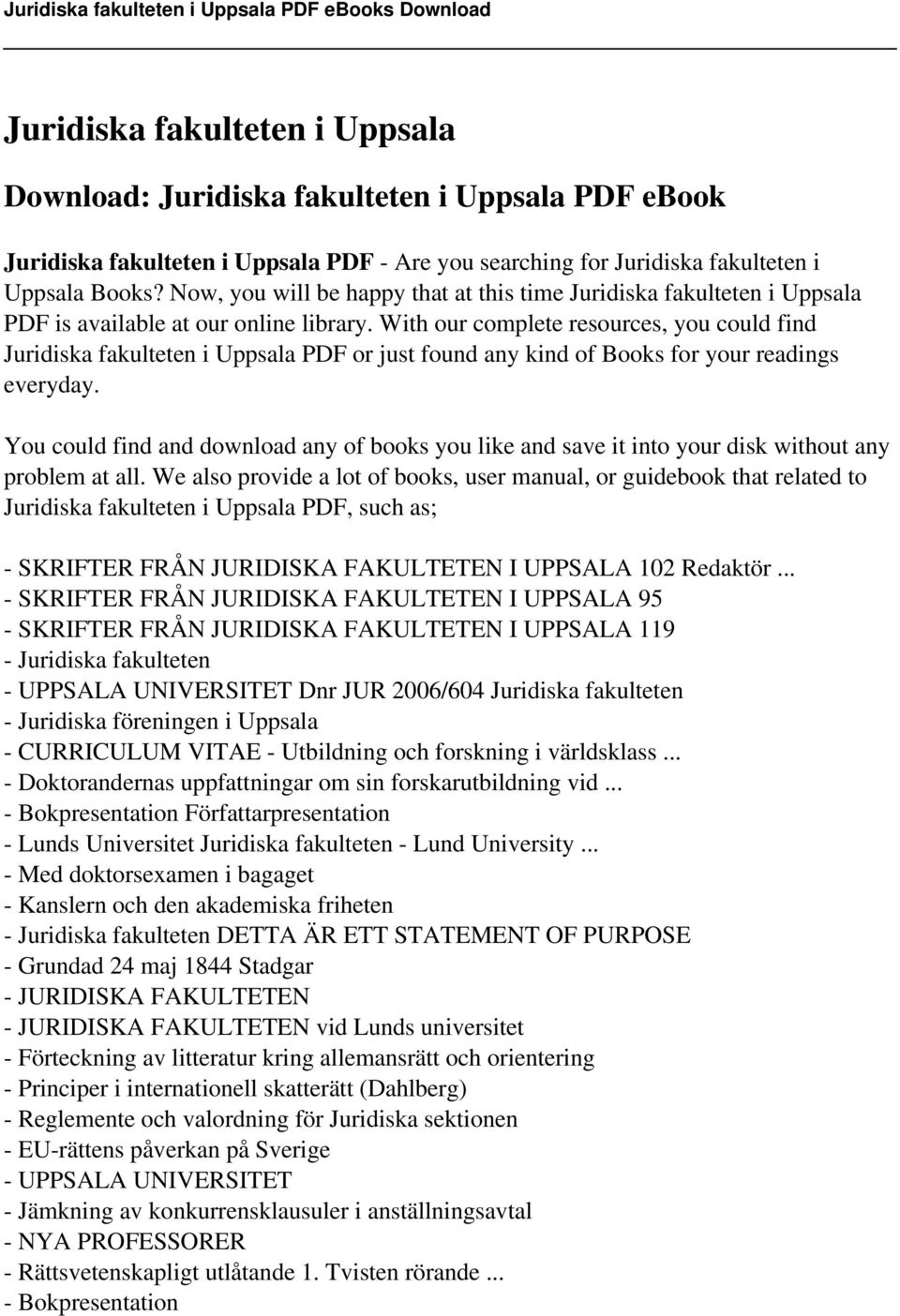 With our complete resources, you could find Juridiska fakulteten i Uppsala PDF or just found any kind of Books for your readings everyday.