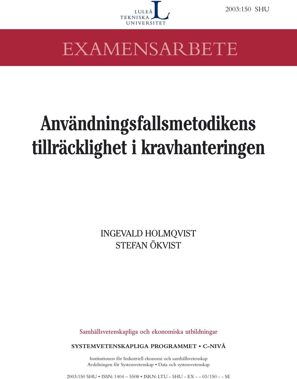 PROGRAMMET C-NIVÅ Institutionen för Industriell ekonomi och samhällsvetenskap Avdelningen för