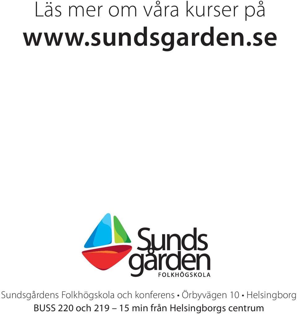 se Sundsgårdens Folkhögskola och