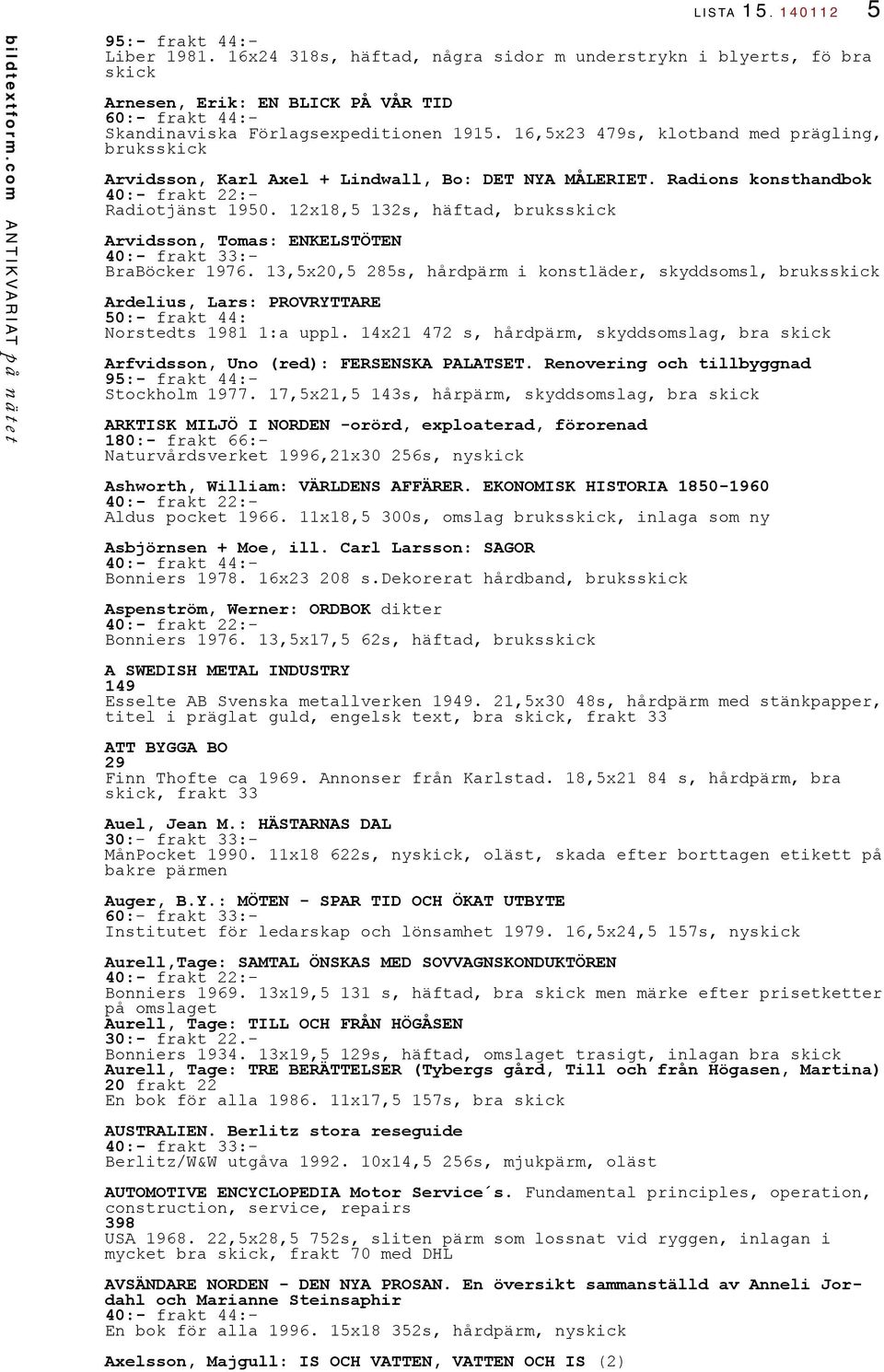 16,5x23 479s, klotband med prägling, bruksskick Arvidsson, Karl Axel + Lindwall, Bo: DET NYA MÅLERIET. Radions konsthandbok :- frakt 22:- Radiotjänst 1950.